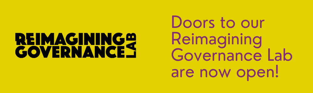 Yellow banner with black "Reimagining Governance Lab" logo on the left. On the right it reads "Doors to our Reimagining Governance Lab are now open!" in purple text.